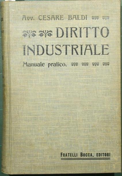 Manuale pratico di diritto industriale. In ordine alfabetico - Cesare Baldi - copertina