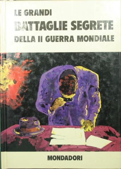 Le grandi battaglie segrete della II guerra mondiale - B. Palmiro Boschesi - copertina