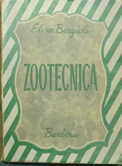 Elementi di zootecnica speciale degli animali domestici agricoli - Elvio Borgioli - copertina