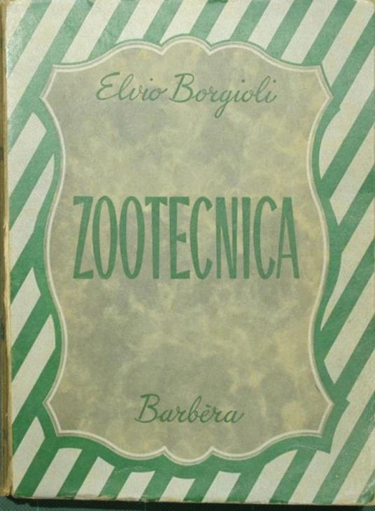 Elementi di zootecnica speciale degli animali domestici agricoli - Elvio Borgioli - copertina