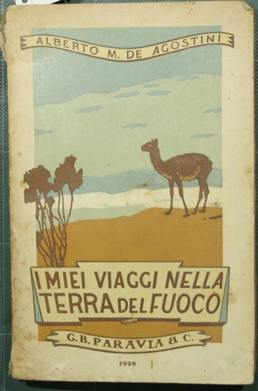 miei viaggi nella Terra del Fuoco I - Alberto M. De Agostini - copertina