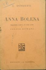 Anna Bolena. Tragedia lirica in due atti di Felice Romani