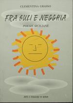 Fra suli e negghia. Poesie siciliane