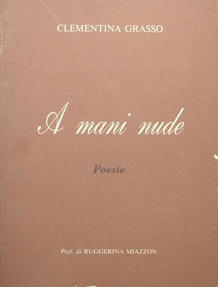 A mani nude. Poesie - Clementina Grasso - copertina