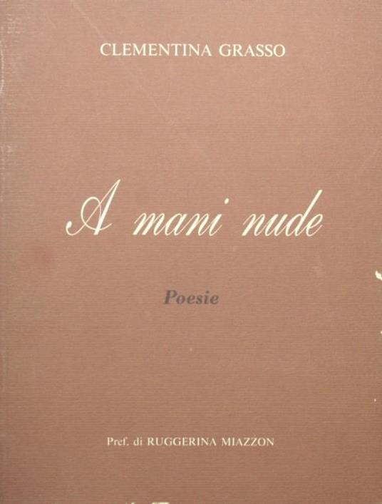 A mani nude. Poesie - Clementina Grasso - copertina