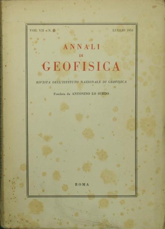 Annali di geofisica. Vol. VII - n. 3 - Luglio 1954. Rivista dell'Istituto nazionale di geofisica - copertina