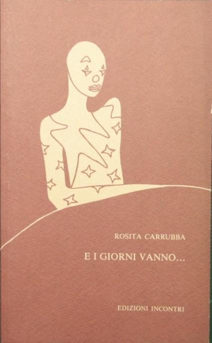 E i giorni vanno… - Rosita Carrubba - copertina