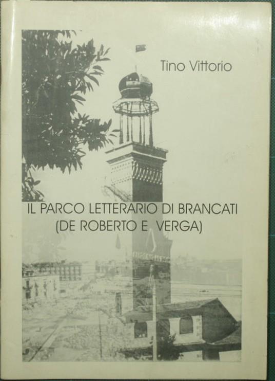 Il parco letterario di Brancati (De Roberto e Verga) - Tino Vittorio - copertina