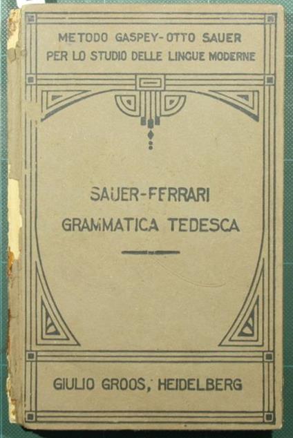 Grammatica della lingua tedesca. Con temi, letture e dialoghi. Metodo Gaspey-Otto-Sauer - copertina