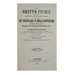 Il Dritto Civile spiegato secondo l'ordine del Codice. Dè privilegi e delle ipoteche. Vol. II. Commentario del titolo XVIII del libro III del Codice Civile di Troplong, Consigliere nella Corte di Cassazione di Francia, Uffiziale dell'Ordine Reale de