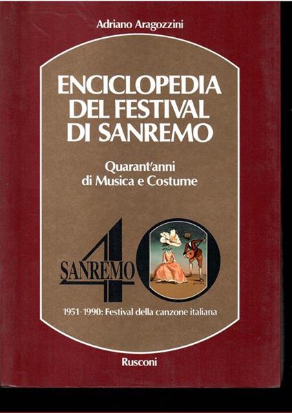 Enciclopedia Del Festival Di Sanremo - Quarant'Anni Di Musica E Costume - Adriano Aragozzini - copertina