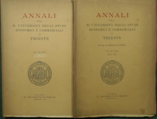Annali della R. Università degli Studi economici e commerciali di Trieste. Vol. II - 1930. Fasc. I-II Fasc. III - copertina
