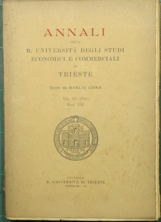 Annali della R. Università degli Studi economici e commerciali di Trieste. Vol. III - 1931. Fasc. I-II - copertina