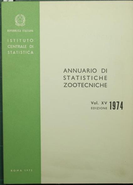 Annuario di statistiche zootecniche. Vol. XV. Edizione 1974 - copertina