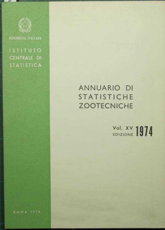 Annuario di statistiche zootecniche. Vol. XV. Edizione 1974 - copertina