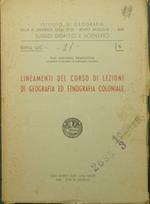 Lineamenti del corso di lezioni di geografia ed etnografia coloniale. Anno Accademico 1941-42