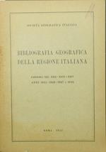 Bibliografia geografica della regione italiana. Fascicoli XXI-XXII-XXIII-XXIV. Anni 1945-1946-1947-1948
