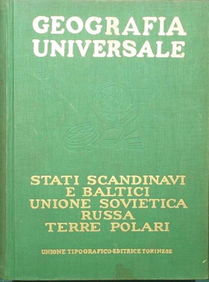 Gli Stati scandinavi e baltici. L'Unione Sovietica russa. Le terre polari - Giorgio Pullé - copertina