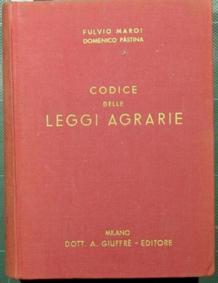 Codice delle leggi agrarie - Fulvio Maroi - copertina