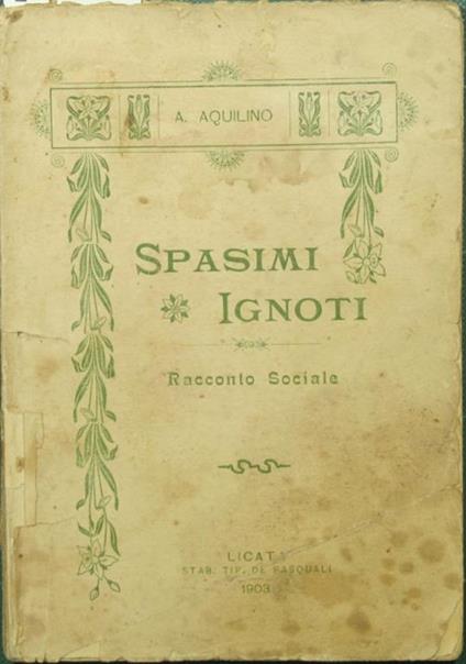 Spasimi ignoti. Racconto sociale - Angelo Aquilino - copertina