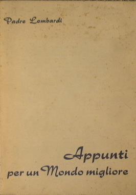 Appunti per un mondo migliore - Lombardi (Padre) - copertina
