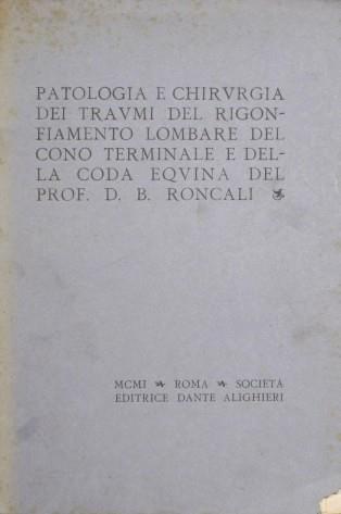 Patologia e chirurgia dei traumi del rigonfiamento lombare del cono terminale e della coda equina - Demetrio Bruto Roncali - copertina