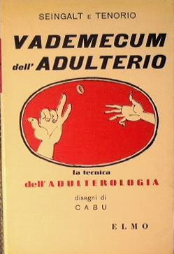 Vademecum dell'adulterio. La tecnica dell'adulterologia - Seingalt & Tenorio - copertina