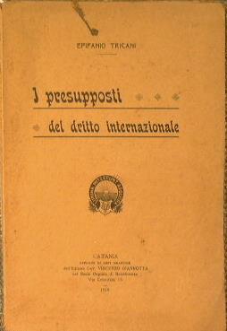 I presupposti del diritto internazionale - Epifanio Tricani - copertina