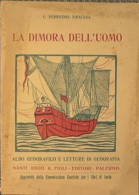 La dimora dell'uomo. Albo geografico e lettire di geografia - Classe V - Camillo Perricone Siracusa - copertina
