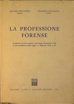 La Professione forense - Alfonso Palladino,Vincenzo Palladino - copertina