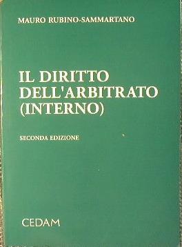 Il diritto dell'arbitrato (interno) - Mauro Rubino Sammartano - copertina