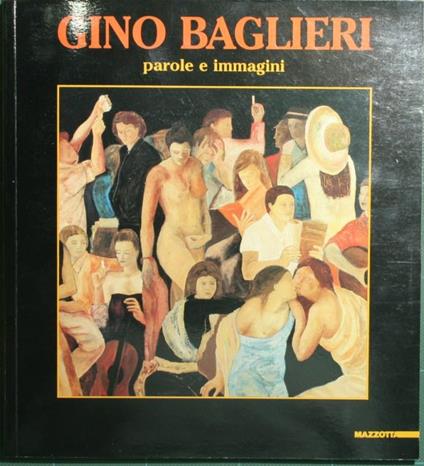 Gino Baglieri. Parole e immagini. Catalogo della mostra (Milano, 1993). Ediz. illustrata - Carmelo Strano,Francesco Ereddia,Natalino Piras - copertina