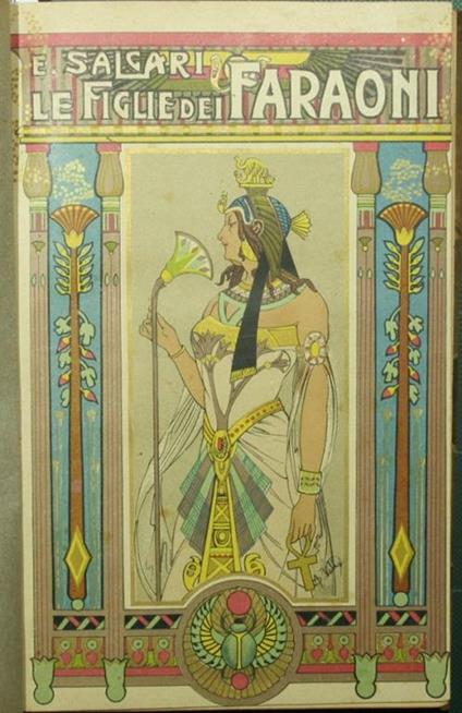 Le figlie dei faraoni. Romanzo - Emilio Salgari - copertina
