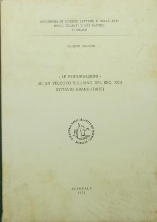 Le perturbazioni di un vescovo siciliano del sec. XVII. Ottavio Branciforte - Giuseppe Cavicchi - copertina