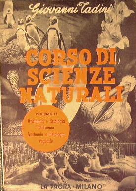 Corso di scienze naturali. Anatomia e fisiologia dell'uomo. Anatomia e fisiologia vegetale - Giovanni Tadini - copertina