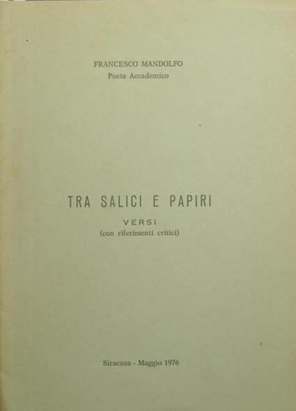 Tra salici e papiri. Versi - Francesco Mandolfo - copertina