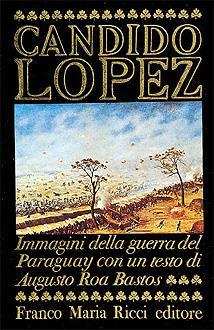 Candido Lopez - Augusto Roa Bastos,Antonio Candido - copertina