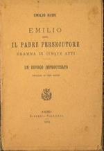 Emilio ossia il padre persecutore. Un ripiego improvvisato
