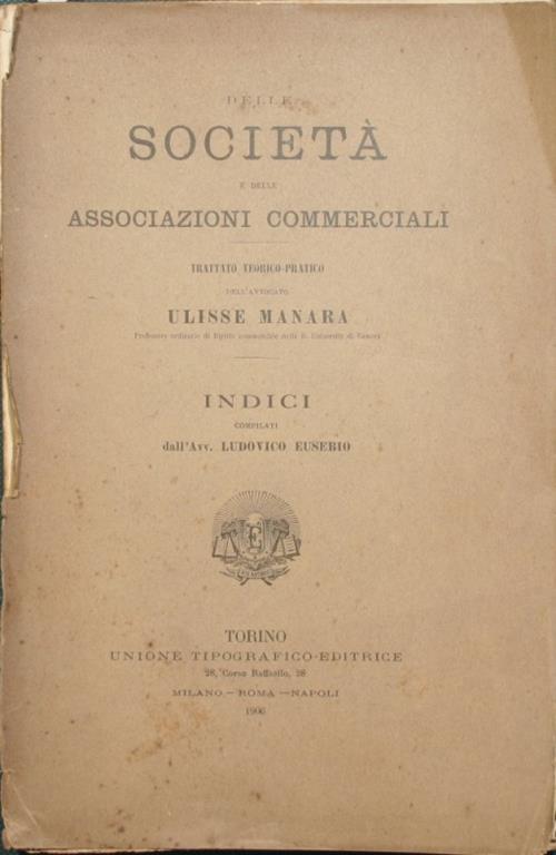 Delle società e delle associazioni commerciali. Indici. Trattato teorico pratico - Ulisse Manara - copertina