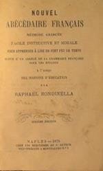 Nouvel Abécédaire Francais. Methode Graduée, Facile instructive et morale pour apprendre a lire en fort peu de temps