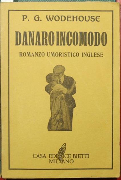 Danaro incomodo. Romanzo - Pelham G. Wodehouse - copertina