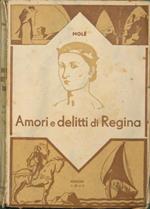 Amori e delitti di Regina. Romanzo storico (1343-1382)
