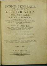 Indice generale della Nuova geografia universale antica e moderna, cosmografica, fisica, topografica, di commercio e d'industria, politica, statistica, etho-grafica, ed istorica. Vol. IX Secondo W. Guthrie, Morse, Rennel, Busching, Gaspari, Fabri, No