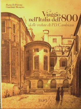 Viaggio nell'Italia dell'Ottocento dalle vedute di P. D. Cambiaso - Pietro D. Patrone,G. Luigi Blengino - copertina