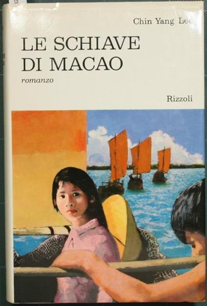 Le schiave di Macao. Romanzo - Chin Yang Lee - copertina