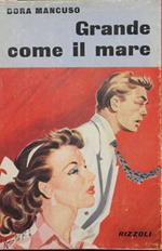 Grande come il mare. Romanzo