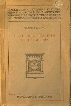 I cattolici italiani nella guerra - Filippo Meda - copertina