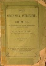 Nozioni di meccanica, astronomia e chimica ad uso delle scuole liceali e magistrali e degli istituti tecnici