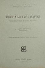 Pseudo. milio xantelasmatico. Contributo clinico e istologico alla conoscenza dei pseudo. milii