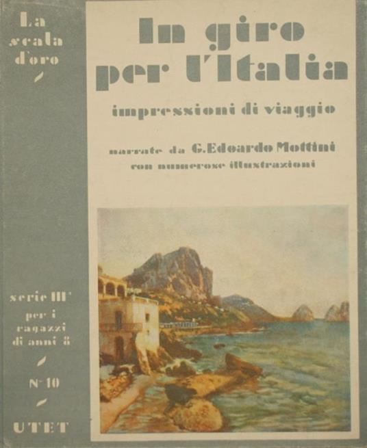 In giro per l'Italia. Impressioni di viaggio - G. Edoardo Mottini - copertina